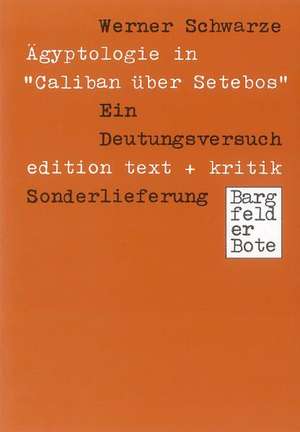 Ägyptologie in "Caliban über Setebos" de Werner Schwarze