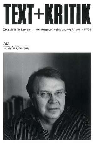 Text+Kritik. Wilhelm Genazino de Heinz Ludwig Arnold