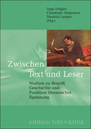 Zwischen Text und Leser de Ingo Irsigler