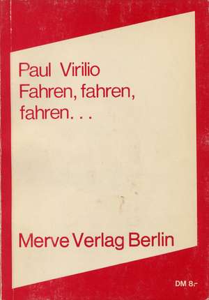 Fahren, fahren, fahren ... de Paul Virilio