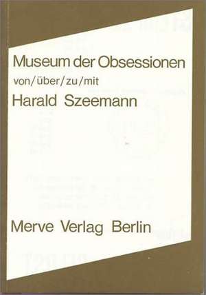 Museum der Obsessionen de Harald Szeemann