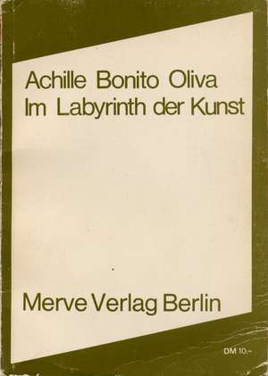 Im Labyrinth der Kunst de Achille Bonito Oliva