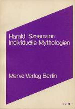 Individuelle Mythologien de Harald Szeemann