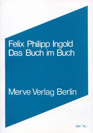 Das Buch im Buch de Felix Ph Ingold