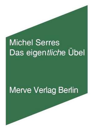 Das eigentliche Übel de Michel Serres