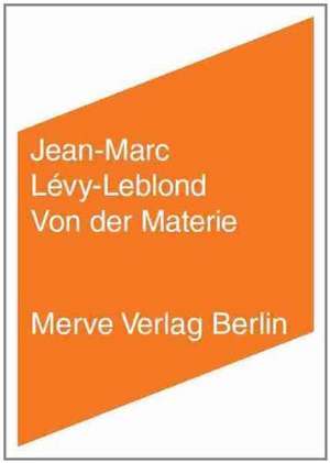 Von der Materie de Jean-Marc Lévy-Leblond