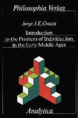 Introduction to the Problem of Individuation in the Early Middle Ages de Jorge J Gracia