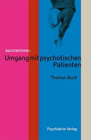 Umgang mit psychotischen Patienten de Thomas Bock