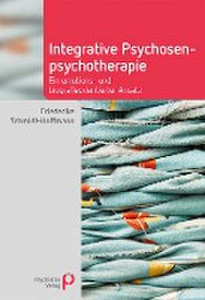 Integrative Psychosenpsychotherapie de Friederike Schmidt-Hoffmann