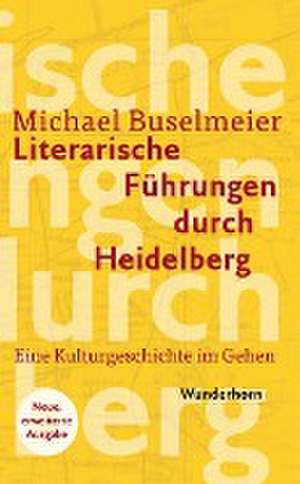 Literarische Führungen durch Heidelberg de Michael Buselmeier