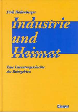 Industrie und Heimat de Dirk Hallenberger