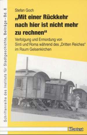 "Mit einer Rückkehr nach hier ist nicht mehr zu rechnen" de Stefan Goch