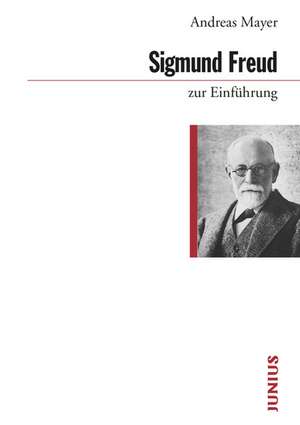 Sigmund Freud zur Einführung de Andreas Mayer