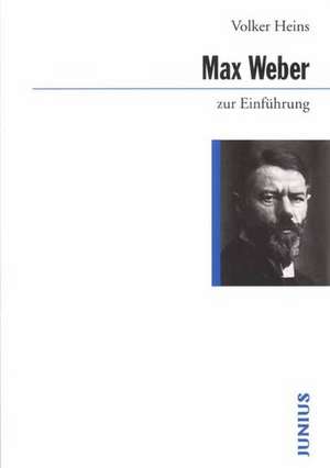 Max Weber zur Einführung de Volker Heins