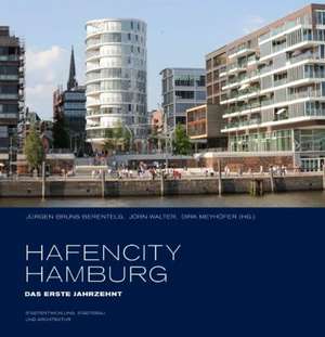 HafenCity Hamburg. Das erste Jahrzehnt de Jürgen Bruns-Berentelg