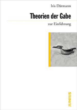 Theorien der Gabe zur Einführung de Iris Därmann