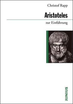 Aristoteles zur Einführung de Christof Rapp