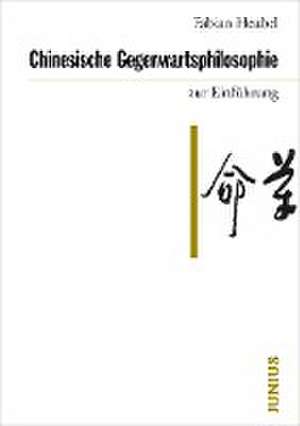 Chinesische Gegenwartsphilosophie zur Einführung de Fabian Heubel