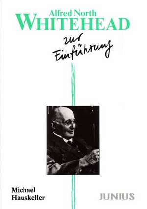 Alfred North Whitehead zur Einführung de Michael Hauskeller