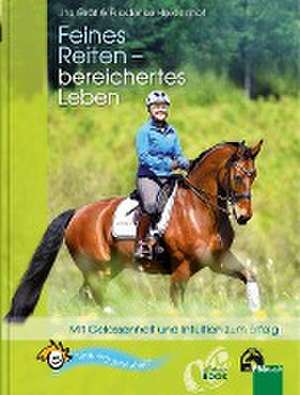 Feines Reiten - bereichertes Leben de Uta Gräf