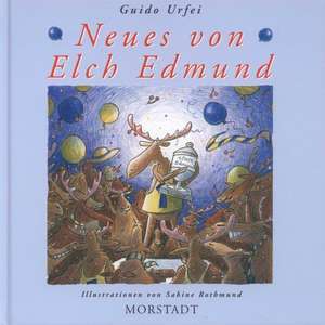 Neues von Elch Edmund de Guido Urfei