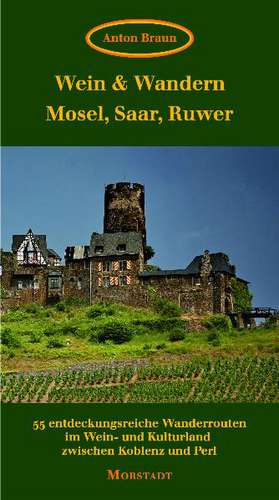 Wein & Wandern Mosel, Saar, Ruwer de Anton Braun