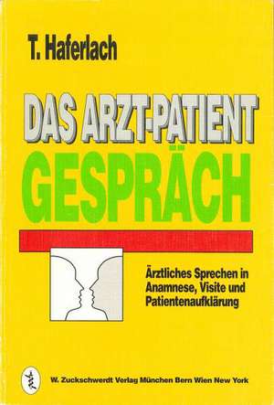 Das Arzt - Patient-Gespräch de Torsten Haferlach