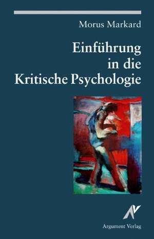 Einführung in die Kritische Psychologie de Morus Markard