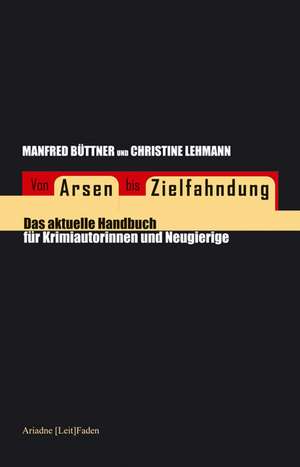 Von Arsen bis Zielfahndung de Manfred Büttner