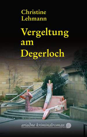 Vergeltung am Degerloch de Christine Lehmann