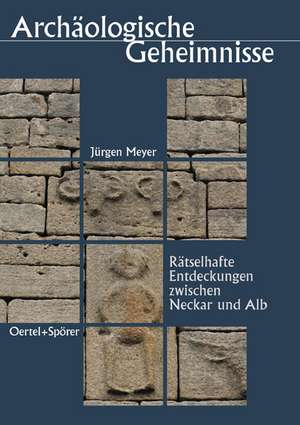 Archäologische Geheimnisse de Jürgen Meyer