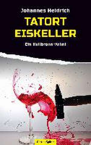 Tatort Eiskeller de Johannes Heidrich