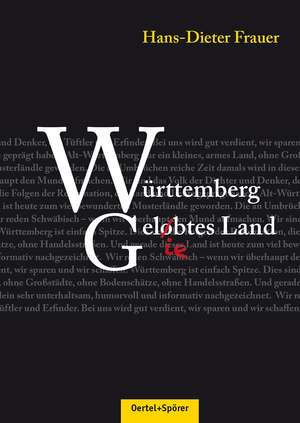 Württemberg - Gelobtes Land de Hans-Dieter Frauer