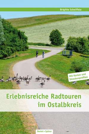 Erlebnisreiche Radtouren im Ostalbkreis de Brigitte Scheiffele