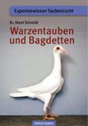 Warzentauben und Bagdetten de Horst Schmidt