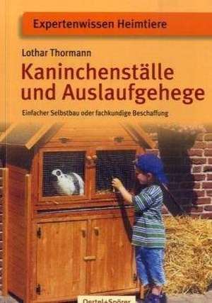 Kaninchenställe und Auslaufgehege de Lothar Thormann