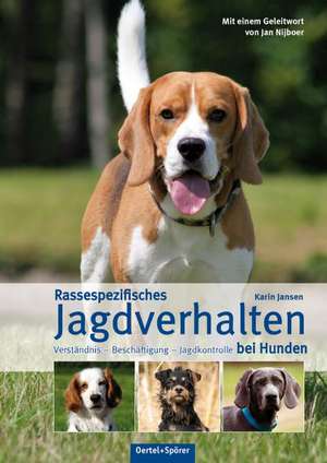 Rassespezifisches Jagdverhalten bei Hunden de Karin Jansen