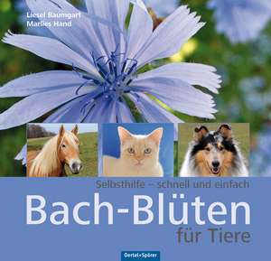 Bach-Blüten für Tiere de Liesel Baumgart