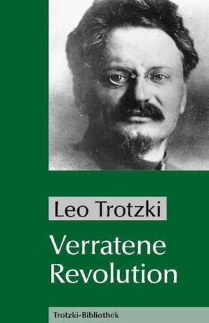 Verratene Revolution de Leo Trotzki