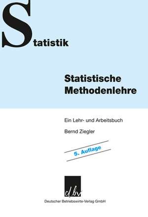 Statistische Methodenlehre de Bernd Ziegler