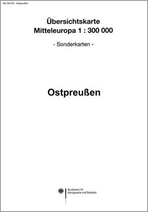 Übersichtskarte von Mitteleuropa 1 : 300 000 Ostpreußen