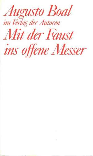 Mit der Faust ins offene Messer de Augusto Boal