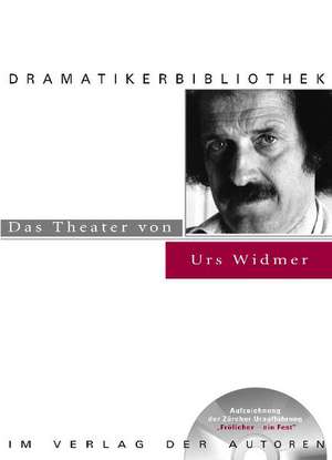 Das Theater von Urs Widmer /Mit DVD de Peter Schweiger