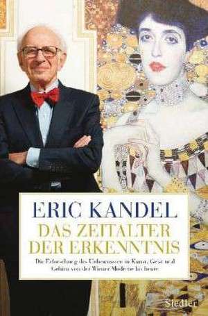 Das Zeitalter der Erkenntnis de Eric Kandel