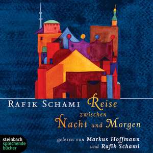 Reise zwischen Nacht und Morgen. 6 CDs de Rafik Schami