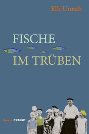 Fische im Trüben de Elli Unruh
