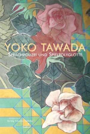 Sprachpolizei und Spielpolyglotte de Yoko Tawada