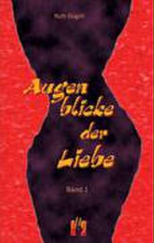 Augenblicke der Liebe