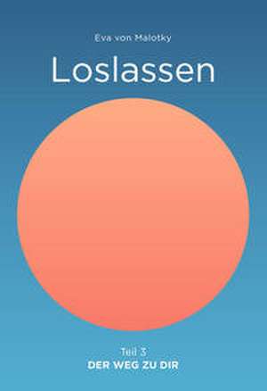 Loslassen de Eva von Malotky