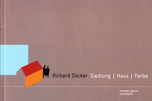 Richard Döcker / Siedlung - Haus - Farbe de Andreas K. Vetter